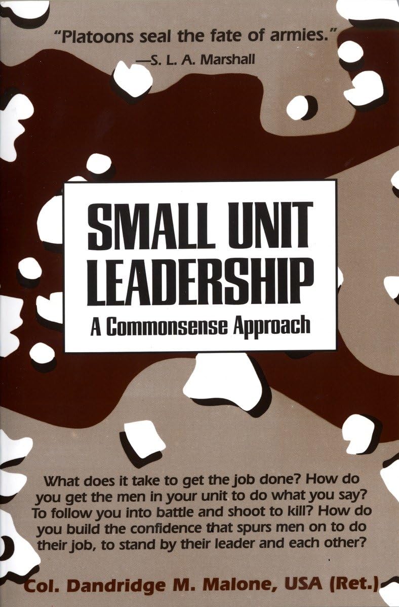 Small Unit Leadership: A Commonsense Approach